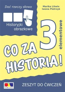 DAĆ RZECZY SŁOWO. CO ZA HISTORIA! ĆW. 3 ELEMENTY