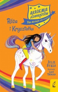 AKADEMIA JEDNOROŻCÓW. RÓŻA I KRYSZTAŁKA T.7