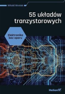 ELEKTRONIKA BEZ OPORU. 55 UKŁADÓW TRANZYSTOROWYCH