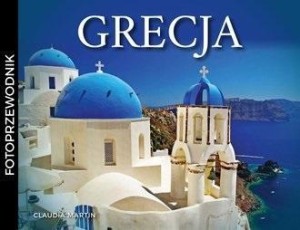 GRECJA. FOTOPRZEWODNIK, CLAUDIA MARTIN