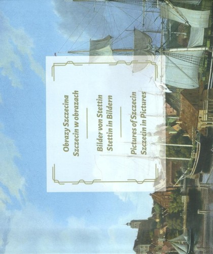 Obrazy Szczecina. Szczecin w obrazach