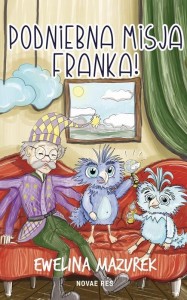 PODNIEBNA MISJA FRANKA, EWELINA MAZUREK