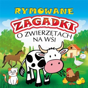 RYMOWANE ZAGADKI O ZWIERZĘTACH NA WSI