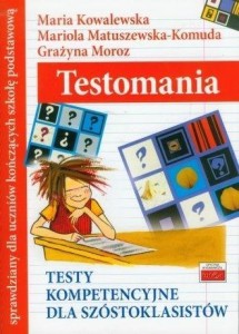 TESTOMANIA-TESTY KOMPETENCYJNE DLA SZÓSTOKLASISTÓW