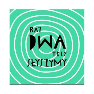 RAZ, DWA, TRZY SŁYSZYMY, JOANNA BARTOSIK