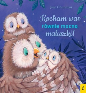 KOCHAM WAS RÓWNIE MOCNO, MALUSZKI!