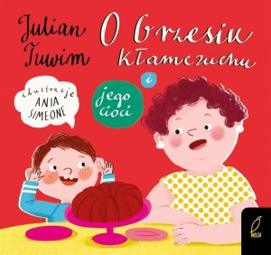 O GRZESIU KŁAMCZUCHU I JEGO CIOCI, JULIAN TUWIM