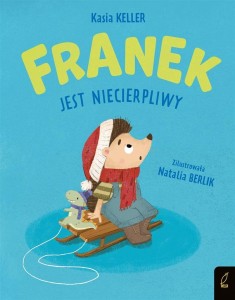 FRANEK JEST NIECIERPLIWY, KATARZYNA KELLER