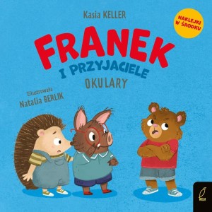 FRANEK I PRZYJACIELE. OKULARY, KATARZYNA KELLER