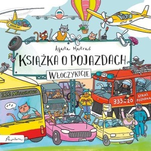 KSIĄŻKA O POJAZDACH. WŁÓCZYKICIE, AGATA MATRAŚ