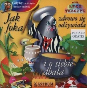 JAK FOKA ZDROWO SIĘ ODŻYWIAŁA I O SIEBIE DBAŁA +CD