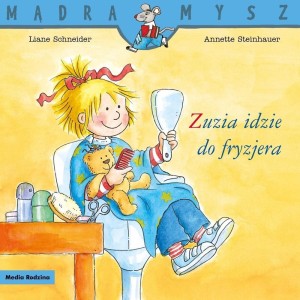 MĄDRA MYSZ. ZUZIA IDZIE DO FRYZJERA W.2024