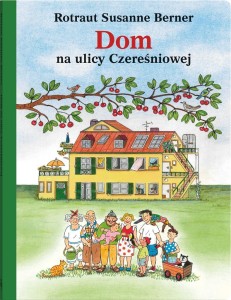 DOM NA ULICY CZEREŚNIOWEJ, ROTRAUT SUSANNE BERNER