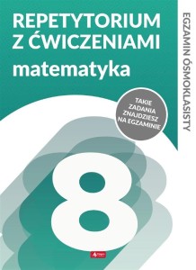 REPETYTORIUM ÓSMOKLASISTY Z ĆW. MATEMATYKA