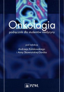 ONKOLOGIA PODRĘCZNIK DLA STUDENTÓW MEDYCYNY