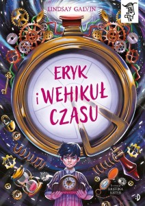 TO SIĘ CZYTA T.9 ERYK I WEHIKUŁ CZASU