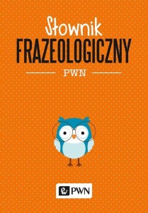 SŁOWNIK FRAZEOLOGICZNY PWN