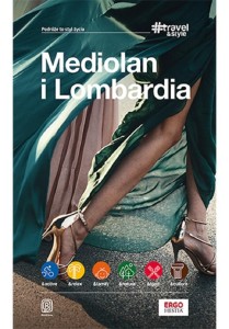 TRAVEL&STYLE. MEDIOLAN I LOMBARDIA