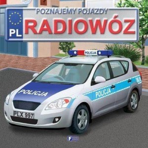 POZNAJEMY POJAZDY. RADIOWÓZ FENIX