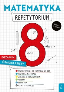 MATEMATYKA. REPETYTORIUM. EGZAMIN ÓSMOKLASISTY