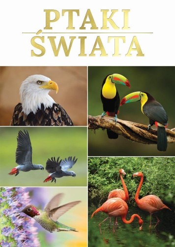 Ptaki świata, opracowanie zbiorowe