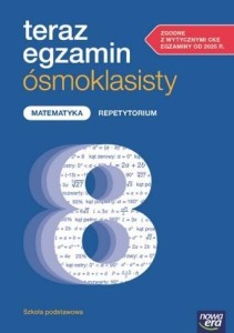 MATEMATYKA SP 8 TERAZ EGZAMIN ÓSMOKLASISTY REPET.
