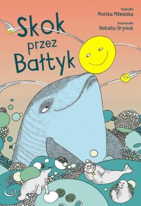 SKOK PRZEZ BAŁTYK, MONIKA MILEWSKA