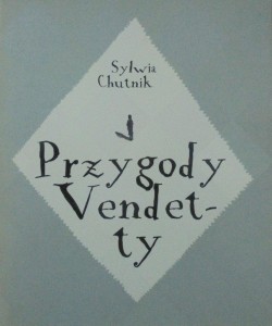 PRZYGODY VENDETTY, SYLWIA CHUTNIK