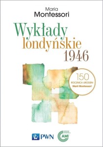 WYKŁADY LONDYŃSKIE 1946, MARIA MONTESSORI