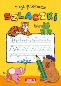 KOLOROWANKA MOJE PIERWSZE SZLACZKI, PRACA ZBIOROWA