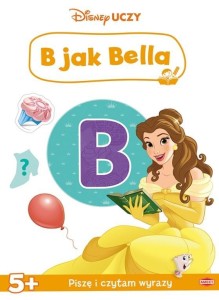 DISNEY UCZY. KSIĘŻNICZKA. B JAK BELLA