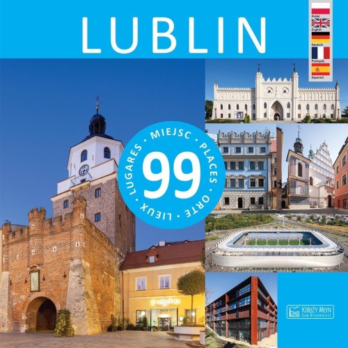 Lublin 99 miejsc 99 Places 99 Orte 99 Lieux 99...