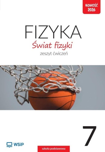 Fizyka SP 7 Świat fizyki ćwiczenia, praca zbiorowa