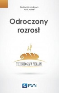 ODROCZONY ROZROST. TECHNOLOGIA W PIEKARNI