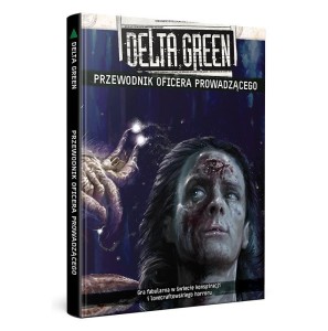 DELTA GREEN: PRZEWODNIK OFICERA PROWADZĄCEGO
