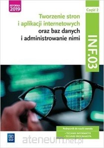 Tworzenie stron i aplikacji internetowych oraz baz danych i administrowanie nimi Cz.2 Wsip, PODRĘCZNIK używany kat. A