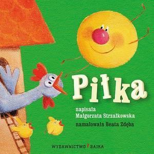 PIŁKA BAJKA, MAŁGORZATA STRZAŁKOWSKA