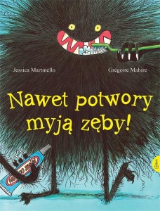 NAWET POTWORY MYJĄ ZĘBY