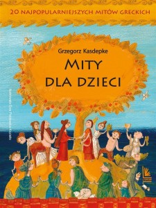 MITY DLA DZIECI. 20 NAJPOPULARNIEJSZYCH MITÓW