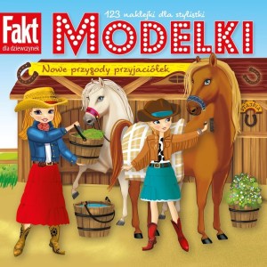 MODELKI. NOWE PRZYGODY PRZYJACIÓŁEK + NAKLEJKI