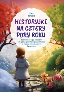 HISTORYJKI NA CZTERY PORY ROKU, EWA JARECKA