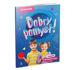DOBRY POMYSŁ! CZTEROLATEK. ZABAWY MATEMATYCZNE
