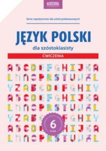 JĘZYK POLSKI DLA SZÓSTOKLASISTY ĆWICZENIA
