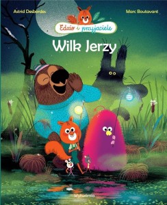 EDZIO I PRZYJACIELE. WILK JERZY