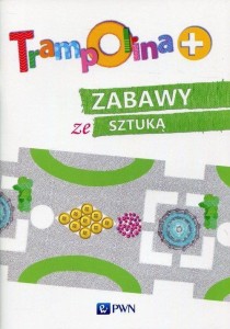 TRAMPOLINA+ ZABAWY ZE SZTUKĄ PWN