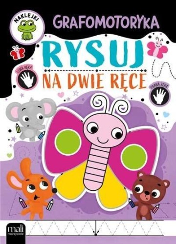 Grafomotoryka. Rysuj na dwie ręce, praca zbiorowa