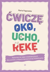 ĆWICZĘ OKO, UCHO, RĘKĘ, MARTA PĄGOWSKA