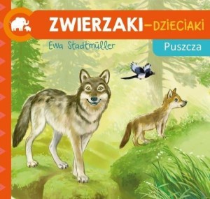 ZWIERZAKI-DZIECIAKI. PUSZCZA, EWA STADTMULLER