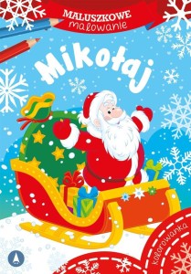 MALUSZKOWE MALOWANIE. MIKOŁAJ, WYDAWNICTWO SKRZAT