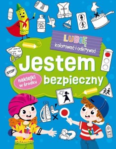 LUBIĘ KOLOROWAĆ I ODKRYWAĆ. JESTEM BEZPIECZNY
